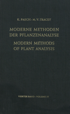 Modern Methods of Plant Analysis / Moderne Methoden Der Pflanzenanalyse: Volume 4 - Paech, K, and Tracey, M V