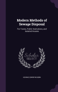 Modern Methods of Sewage Disposal: For Towns, Public Institutions, and Isolated Houses