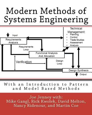 Modern Methods of Systems Engineering: With an Introduction to Pattern and Model Based Methods - Gangl, Mike, and Kwolek, Rick, and Melton, David