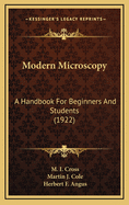 Modern Microscopy: A Handbook for Beginners and Students (1922)