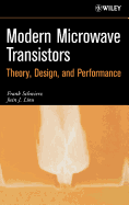 Modern Microwave Transistors: Theory, Design, and Performance