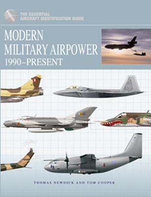 Modern Military Airpower 1990-Present: Identification Guide - Newdick, Thomas