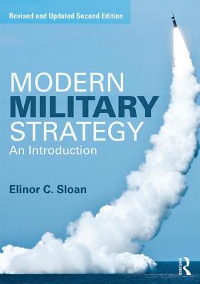 Modern Military Strategy: An Introduction - Sloan, Elinor C.