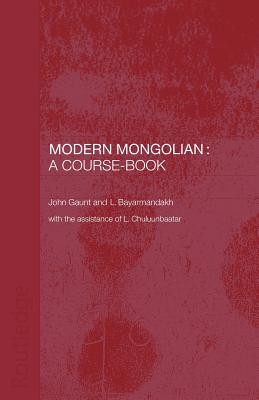 Modern Mongolian: A Course-Book - Gaunt, John