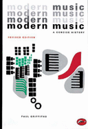 Modern Music: A Concise History - Griffiths, Paul