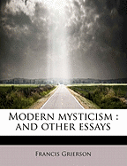 Modern Mysticism: And Other Essays