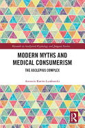 Modern Myths and Medical Consumerism: The Asclepius Complex