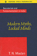 Modern Myths, Locked Minds: Secularism and Fundamentalism in India