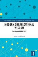 Modern Organizational Wisdom: Theory and Practice
