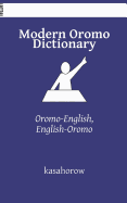 Modern Oromo Dictionary: Oromo-English, English-Oromo