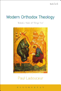 Modern Orthodox Theology: Behold, I Make All Things New