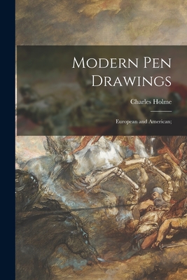 Modern Pen Drawings: European and American; - Holme, Charles 1848-1923