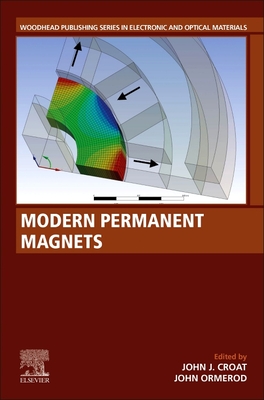 Modern Permanent Magnets - Croat, John J (Editor), and Ormerod, John (Editor)