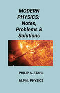 Modern Physics: Notes, Problems & Solutions