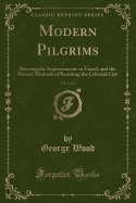 Modern Pilgrims, Vol. 1 of 2: Showing the Improvements in Travel, and the Newest Methods of Reaching the Celestial City (Classic Reprint)