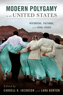 Modern Polygamy in the United States: Historical, Cultural, and Legal Issues
