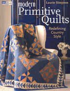 Modern Primitive Quilts: Redefining Country Style