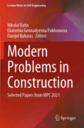 Modern Problems in Construction: Selected Papers from MPC 2021