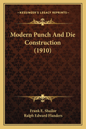 Modern Punch and Die Construction (1910)