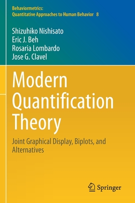 Modern Quantification Theory: Joint Graphical Display, Biplots, and Alternatives - Nishisato, Shizuhiko, and Beh, Eric J., and Lombardo, Rosaria