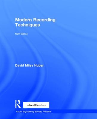 Modern Recording Techniques - Huber, David Miles, and Runstein, Robert