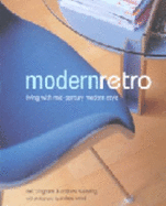 Modern Retro: Living with Mid-Century Modern Style - Bingham, Neil, and Weaving, Andrew