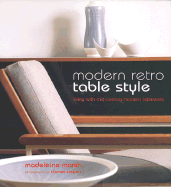 Modern Retro Table Style: Living with Mid-Century Modern Tableware