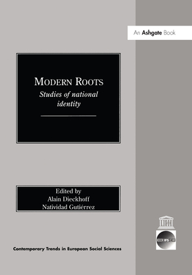 Modern Roots: Studies of National Identity - Dieckhoff, Alain, Professor, and Gutirrez, Natividad