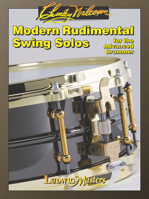 Modern Rudimental Swing Solos: For the Advanced Drummer - Wilcoxon, Charley (Composer), and Sakal, Richard (Composer)