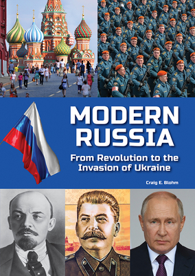 Modern Russia: From Revolution to the Invasion of Ukraine - Blohm, Craig E