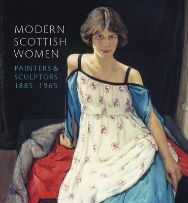 Modern Scottish Women: Painters and Sculptures 1885-1965 - Strang, Alice