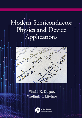 Modern Semiconductor Physics and Device Applications - Dugaev, Vitalii K, and Litvinov, Vladimir I