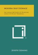 Modern Ship Stowage: Including Methods of Handling Cargo at Ocean Terminals