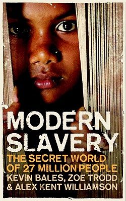 Modern Slavery: The Secret World of 27 Million People - Bales, Kevin, and Trodd, Zoe, and Kent Williamson, Alex