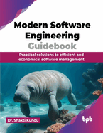 Modern Software Engineering Guidebook: Practical solutions to efficient and economical software management (English Edition)