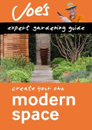 Modern Space: Beginner'S Guide to Designing Your Garden