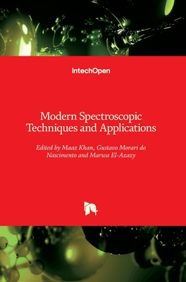 Modern Spectroscopic Techniques and Applications - Khan, Maaz (Editor), and Nascimento, Gustavo Morari do (Editor), and El-Azazy, Marwa (Editor)