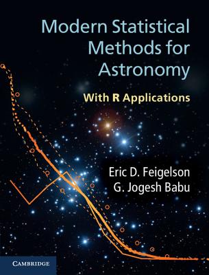 Modern Statistical Methods for Astronomy: With R Applications - Feigelson, Eric D., and Babu, G. Jogesh
