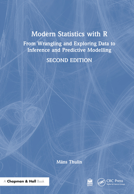 Modern Statistics with R: From Wrangling and Exploring Data to Inference and Predictive Modelling - Thulin, Mns