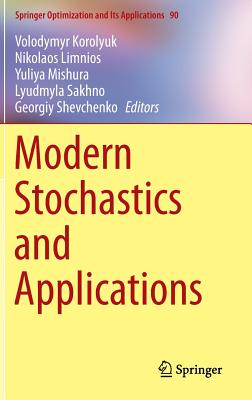 Modern Stochastics and Applications - Korolyuk, Volodymyr (Editor), and Limnios, Nikolaos (Editor), and Mishura, Yuliya (Editor)