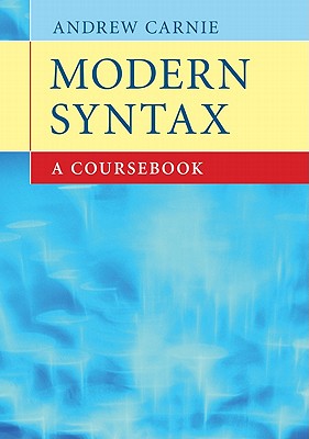 Modern Syntax: A Coursebook - Carnie, Andrew