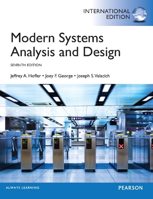 Modern Systems Analysis and Design, Global Edition - Hoffer, Jeffrey, and George, Joey, and Valacich, Joseph