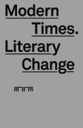 Modern Times, Literary Change - Bru, S, and Baetens, J, and De Geest, D