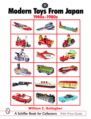 Modern Toys from Japan: 1940s-1980s - Gallagher, William C