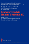 Modern Trends in Human Leukemia IX: New Results in Clinical and Biological Research Including Pediatric Oncology