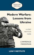 Modern Warfare: A Lowy Institute Paper: Penguin Special: Lessons from Ukraine