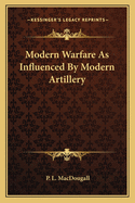 Modern Warfare as Influenced by Modern Artillery