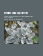 Moderne Geister: Literarische Bildnisse Aus Dem Neunzehnten Jahrhundert - Brandes, Georg Morris Cohen