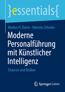 Moderne Personalf?hrung mit K?nstlicher Intelligenz: Chancen und Risiken