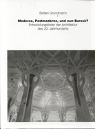Moderne, Postmoderne - Und Nun Barock? Entwicklungslinien Der Architektur Des 20. Jahrhunderts